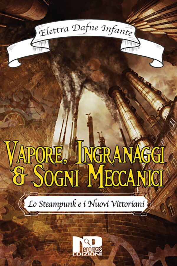 Vapore, Ingranaggi e Sogni Meccanici: lo Steampunk e i Nuovi Vittoriani